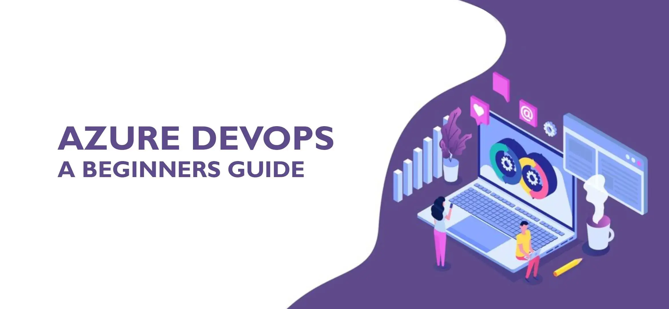 Azure DevOps: A Beginner’s Guide